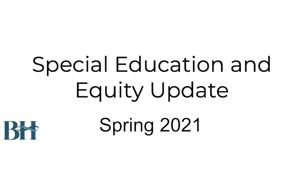 Thumbnail image for BHS: Special Education & Equity Update - Spring 2021